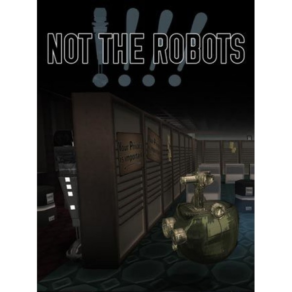 Not The Robots Steam Key GLOBAL