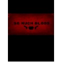 So Much Blood Steam Key GLOBAL