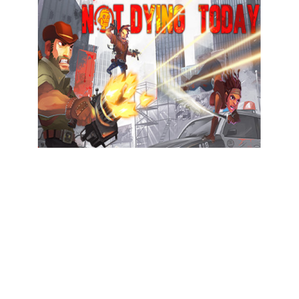 Not Dying Today Steam Key GLOBAL