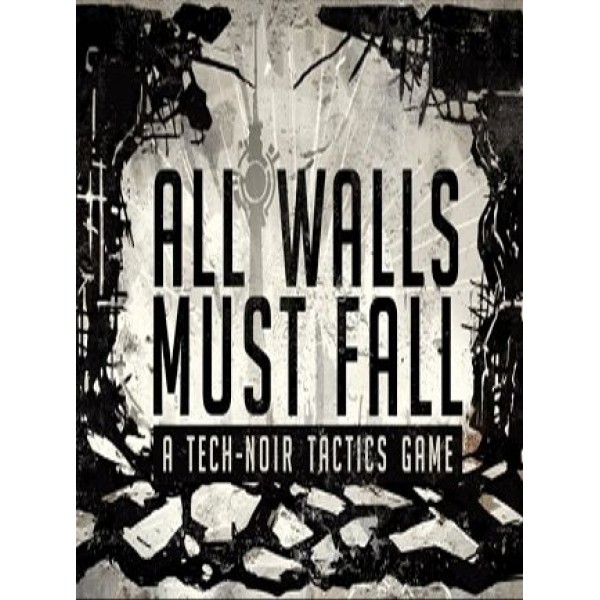 All Walls Must Fall - A Tech-Noir Tactics Game Steam Key GLOBAL
