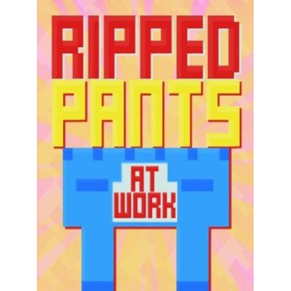 Ripped Pants at Work Steam Key GLOBAL