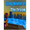 Going Nowhere: The Dream Steam Key GLOBAL