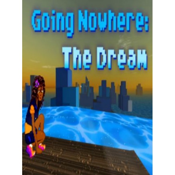 Going Nowhere: The Dream Steam Key GLOBAL