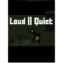 Loud or Quiet Steam Key GLOBAL