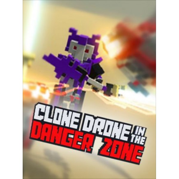 Clone Drone in the Danger Zone Steam Gift GLOBAL