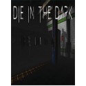 Die In The Dark Steam Key GLOBAL