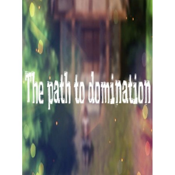 The path to domination Steam Key GLOBAL