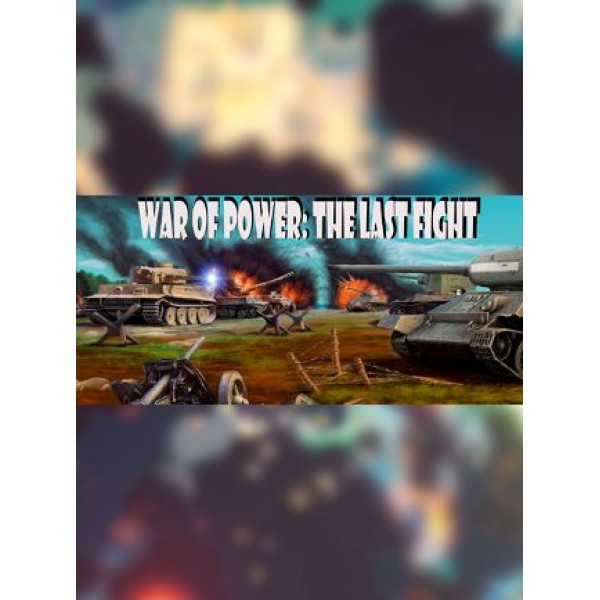 War of Power: The Last Fight Steam Key GLOBAL