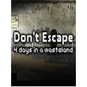 Don't Escape: 4 Days in a Wasteland Steam Gift GLOBAL