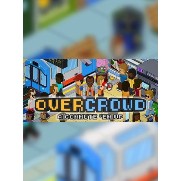 Overcrowd: A Commute 'Em Up Steam Gift GLOBAL