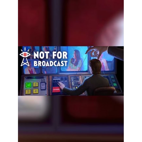 Not For Broadcast - Steam - Gift GLOBAL