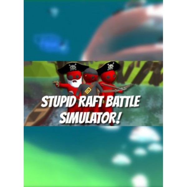Stupid Raft Battle Simulator (PC) - Steam Gift - GLOBAL